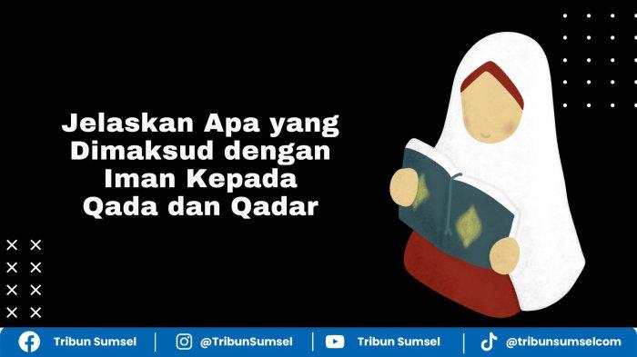 Memahami Iman Kepada Qada dan Qadar: Takdir dalam Kehidupan