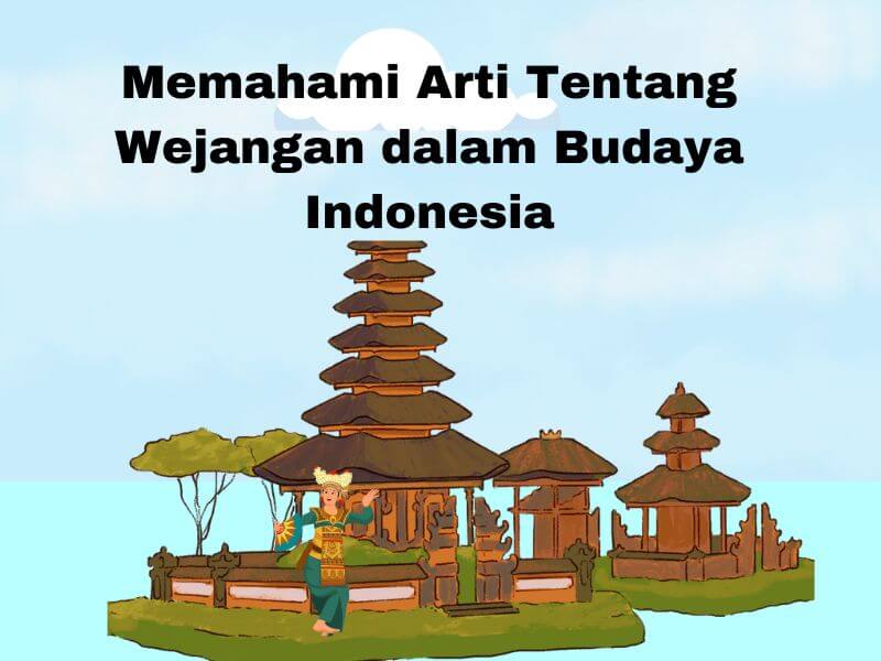 Memahami Arti Wejangan dalam Budaya Jawa: Warisan Bijak yang Relevan