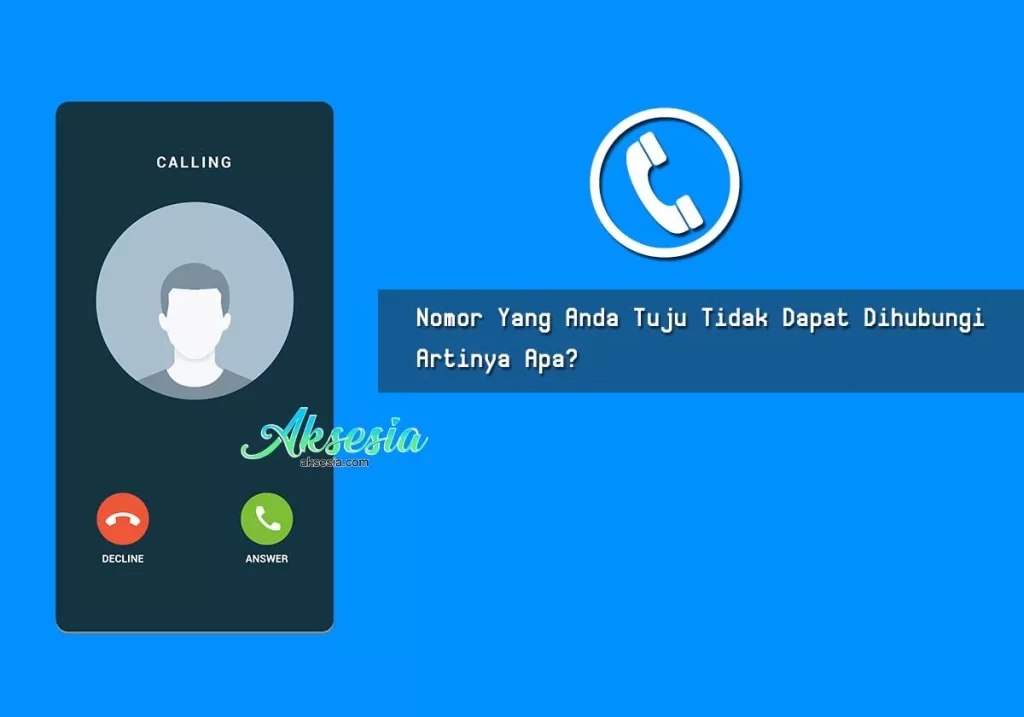 Nomor yang Tidak Dapat Dihubungi: Arti dan Kemungkinan Penyebabnya