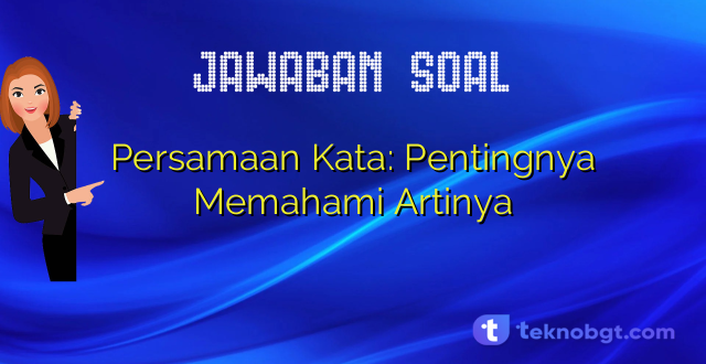Menjelajahi Keunikan Persamaan Kata