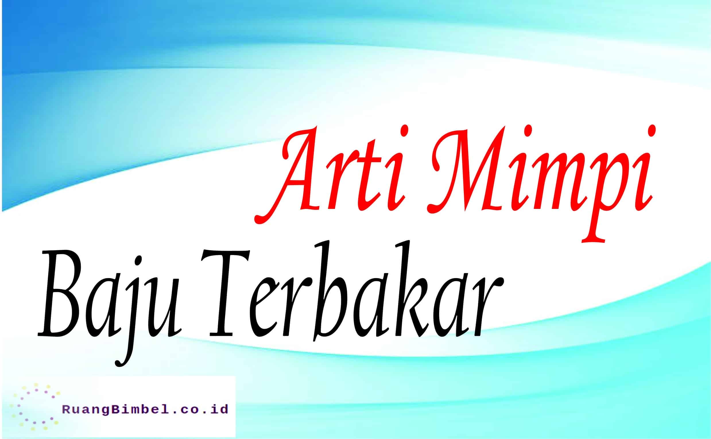 Arti Mimpi Baju Terbakar: Interpretasi dan Maknanya