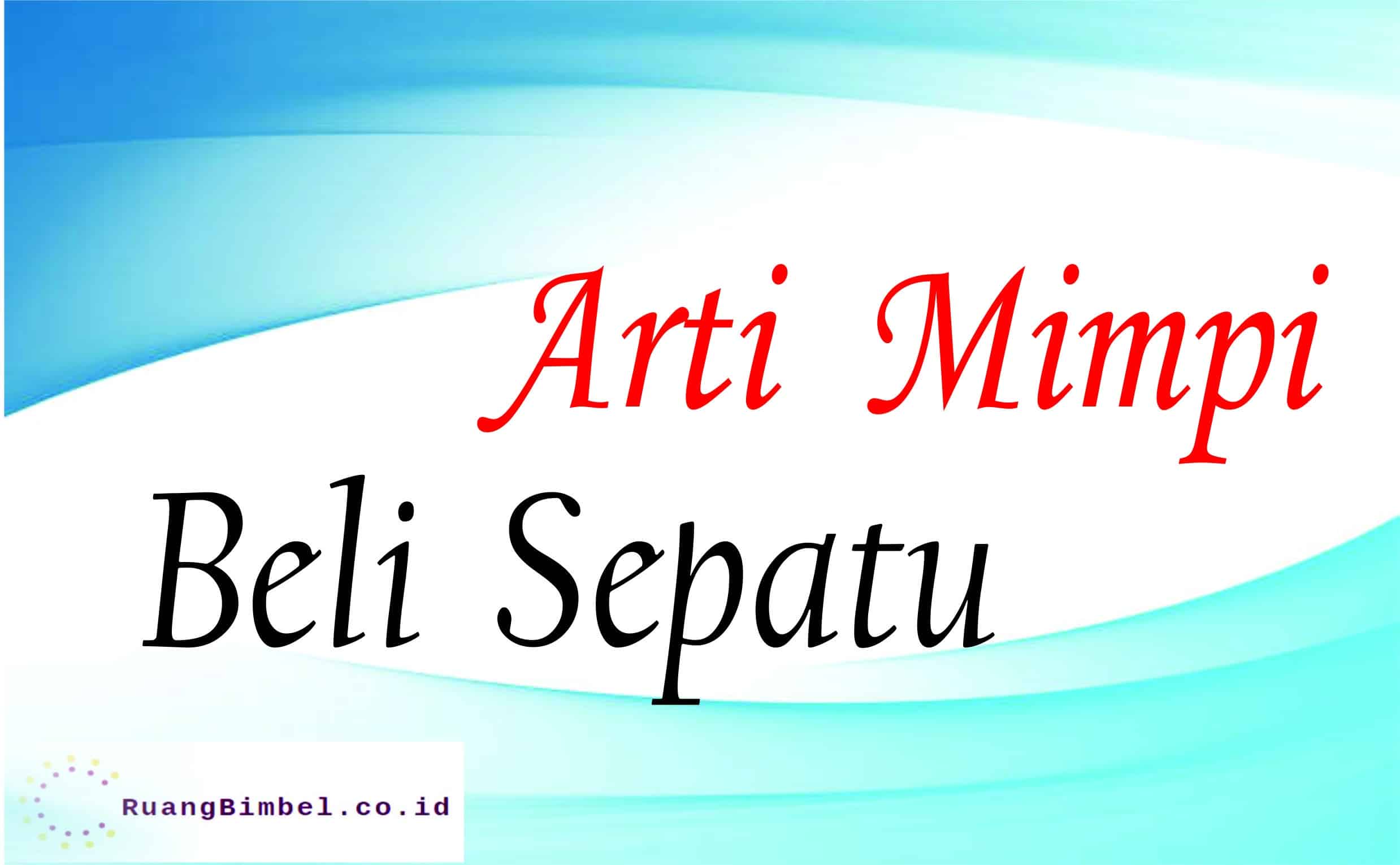 Memahami Makna Tersembunyi di Balik Mimpi Beli Sepatu