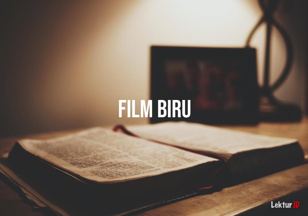 Memahami Film Biru: Definisi, Konteks, dan Dampaknya