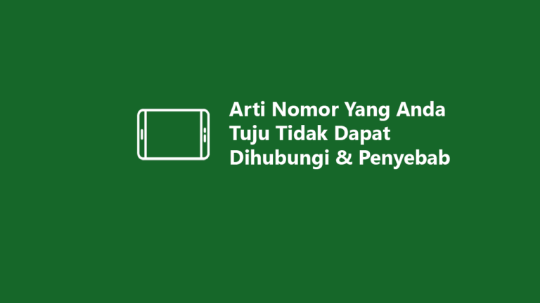 Memahami Arti Nomor yang Anda Tuju Tidak Dapat Dihubungi